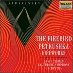 Igor Stravinsky: The Firebird; Petrushka; Fireworks