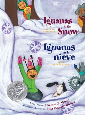 Iguanas in the Snow and Other Winter Poems - Alarcn, Francisco X