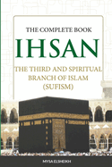 Ihsan: The Third and Spiritual Branch of Islam (Sufism)