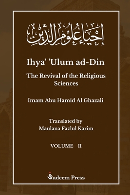 Ihya' 'Ulum ad-Din - The Revival of the Religious Sciences - Vol 2 - Ghazali, Imam, and Karim, Maulana Fazlul (Translated by)