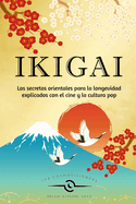 Ikigai: Los secretos orientales para la longevidad explicados con el cine y la cultura pop