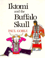 Iktomi and the Buffalo Skull: A Plains Indian Story