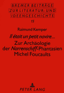 Il tait Un Petit Navire...: Zur Archaeologie Der Narrenschiff-Phantasien Michel Foucaults