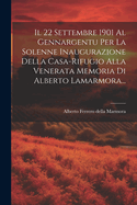 Il 22 Settembre 1901 Al Gennargentu Per La Solenne Inaugurazione Della Casa-Rifugio Alla Venerata Memoria Di Alberto Lamarmora...