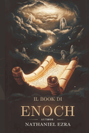 Il Book Di Enoch: Svelare I Misteri Degli Osservatori, Dei Regni Celesti E Della Giustizia Divina