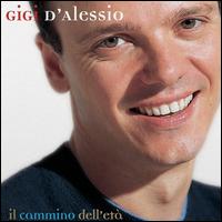 Il Cammino Dell'Eta - Gigi d'Alessio