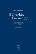 Il Cerchio Firenze 77 Volume II: Una Storia Vera Divenuta Leggenda