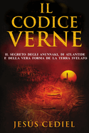 Il Codice Verne: Il segreto degli Anunnaki, di Atlantide e della vera forma della Terra, svelato