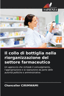 Il collo di bottiglia nella riorganizzazione del settore farmaceutico