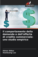 Il comportamento della domanda e dell'offerta di credito commerciale: uno studio empirico