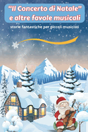 Il Concerto di Natale e altre favole musicali: storie fantastiche per piccoli musicisti