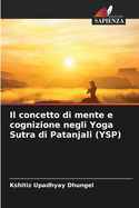 Il concetto di mente e cognizione negli Yoga Sutra di Patanjali (YSP)