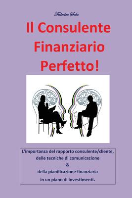 Il Consulente Finanziario Perfetto! - Sala, Federica