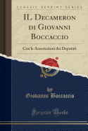 Il Decameron Di Giovanni Boccaccio: Con Le Annotazioni Dei Deputati (Classic Reprint)