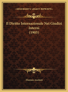 Il Diritto Internazionale Nei Giudizi Interni (1905)