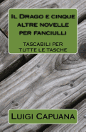 Il Drago e cinque altre novelle per fanciulli