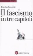 Il Fascismo in Tre Capitoli - Emilio Gentile