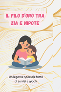Il filo d'oro tra zia e nipote: Un legame speciale fatto di sorrisi e giochi