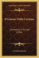 Il Giorno Della Cresima: Commedia in Tre Atti (1906)