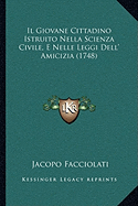 Il Giovane Cittadino Istruito Nella Scienza Civile, E Nelle Leggi Dell' Amicizia (1748) - Facciolati, Jacopo