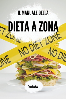 Il manuale della dieta a zona - Lockes, Tom