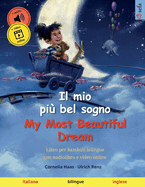 Il mio pi? bel sogno - My Most Beautiful Dream (italiano - inglese): Libro per bambini bilingue con audiolibro e video online