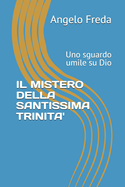 Il Mistero Della Santissima Trinita': Uno sguardo umile su Dio