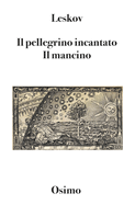 Il pellegrino incantato. Il mancino: Due romanzi brevi