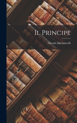 Il Principe - Machiavelli, Niccol