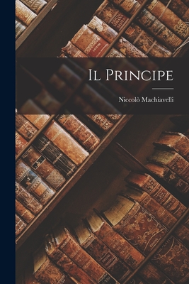 Il Principe - Machiavelli, Niccol