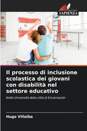 Il processo di inclusione scolastica dei giovani con disabilit nel settore educativo