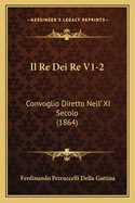 Il Re Dei Re V1-2: Convoglio Diretto Nell' XI Secolo (1864)