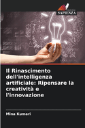 Il Rinascimento dell'intelligenza artificiale: Ripensare la creativit? e l'innovazione