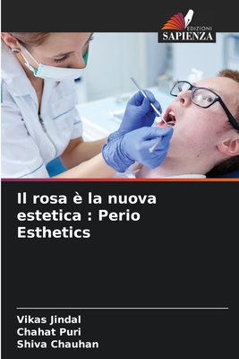 Il rosa ? la nuova estetica: Perio Esthetics - Jindal, Vikas, and Puri, Chahat, and Chauhan, Shiva