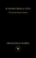 Il senso della vita: Teoria psicologica integrata