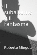 Il subalterno e il fantasma