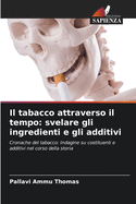 Il tabacco attraverso il tempo: svelare gli ingredienti e gli additivi