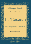 Il Tabarro: Da "la Houppelande" Di Didier Gold (Classic Reprint)