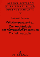 Il ?tait Un Petit Navire...: Zur Archaeologie Der Narrenschiff-Phantasien Michel Foucaults
