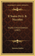 Il Teatro Di G. B. Niccolini: Studio Critico-Estetico (1907)