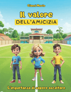 Il valore dell'amicizia: L'importanza di sapere ascoltare