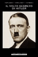 Il Volto Segreto Di Hitler (I Volti Della Storia)