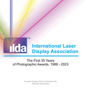 (ILDA) International Laser Display Association: The First 35 Years of Photographic Awards, 1988 - 2023