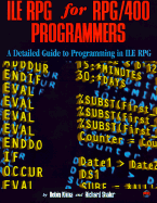 ILE RPG for RPG/400 Programmers: A Detailed Guide to Programming in ILE RPG - Klima, Robin, and Shaler, Richard