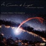 Ileana Prez Velzquez: A Cascade of Light in a Resonant Universe