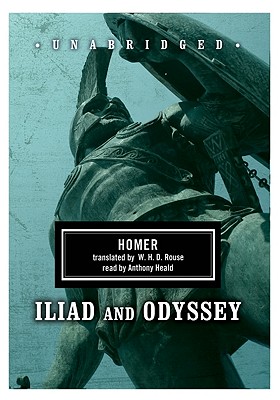 Iliad and Odyssey - Homer, and Heald, Anthony (Read by), and Rouse, W H D (Translated by)