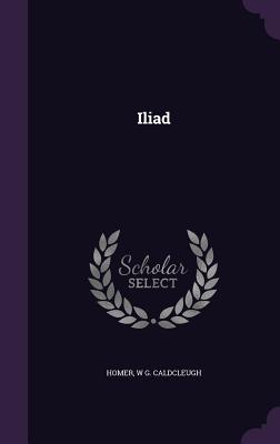 Iliad - Homer, and Caldcleugh, W G