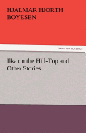 Ilka on the Hill-Top and Other Stories