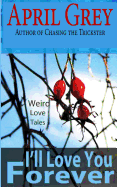 I'll Love You Forever: : Weird Love Tales
