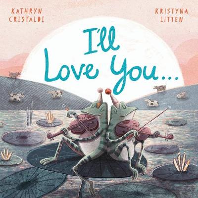 I'll Love You... - Cristaldi, Kathryn